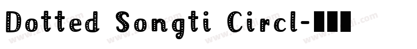 Dotted Songti Circl字体转换